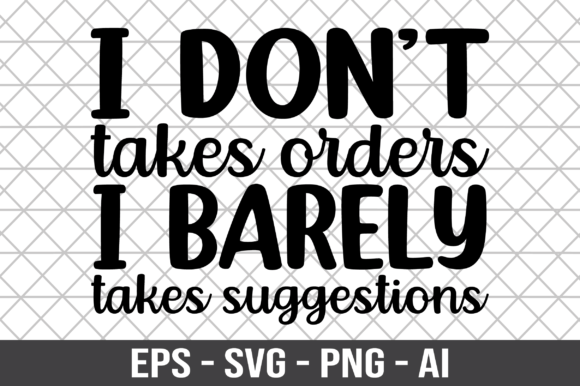 Review: I Don t Takes Orders SVG for Embroidery