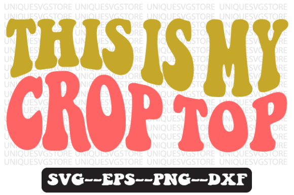 Review: This Is My Crop Top Retro Svg Design